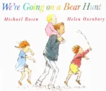 We're Going on a Bear Hunt by Michael Rosen and Helen Oxenbury pdf